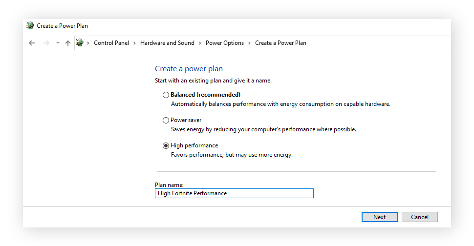 Selecting "High Performance" in "Create a power plan" and naming it "High Fortnite Performance"