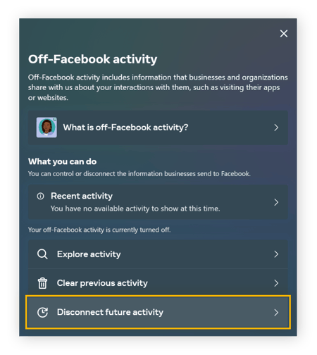  Disconnecting future off-Facebook activity tells Facebook not to track you on other sites.